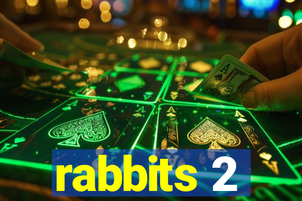 rabbits 2